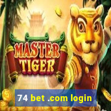 74 bet .com login